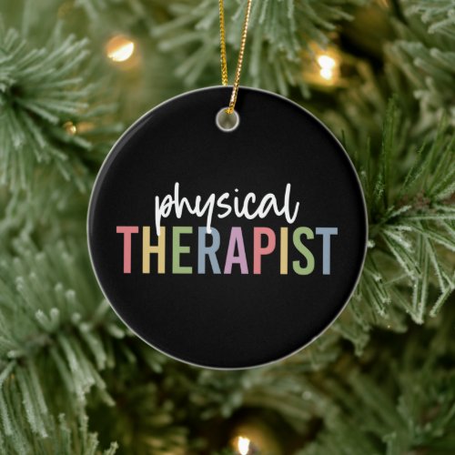 Physical Therapist PT Graduate Physiotherapy Gifts Ceramic Ornament