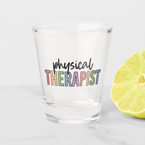 Physical Therapist PT Graduate Physiotherapy Shot Glass