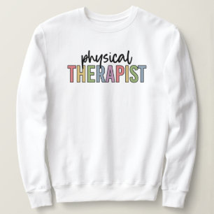 Physical Therapist PT Graduate Physiotherapy Sweatshirt