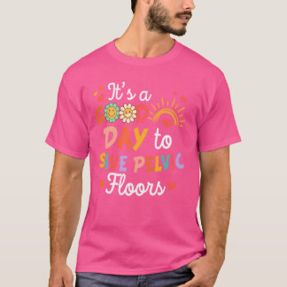 Physical Therapist PT It's A Good Day To Save Pelv T-Shirt