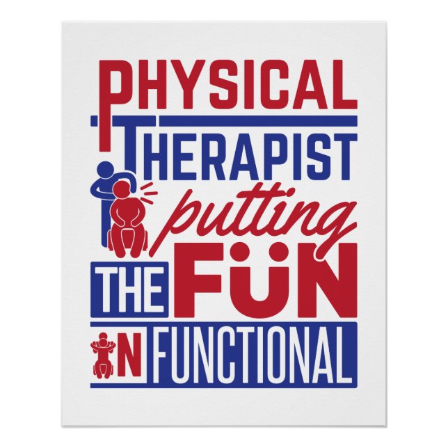 Physical Therapist Putting the Fun in Functional Poster (Front)