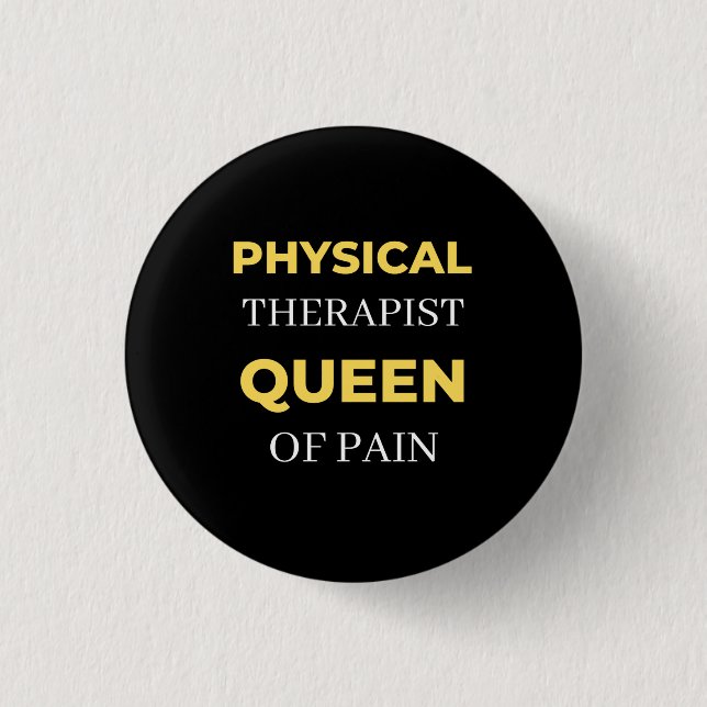 Physical Therapist Queen Of Pain Button (Front)
