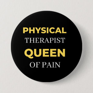 Physical Therapist Queen Of Pain Button