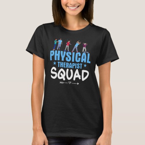 Physical Therapist Squad Physiotherapist PT PTA  T_Shirt