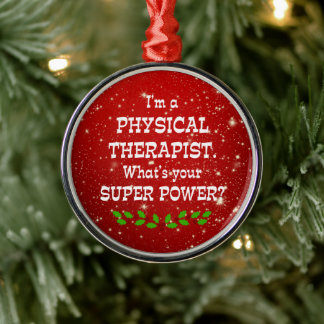Physical Therapist Super Power, Christmas Design Metal Ornament