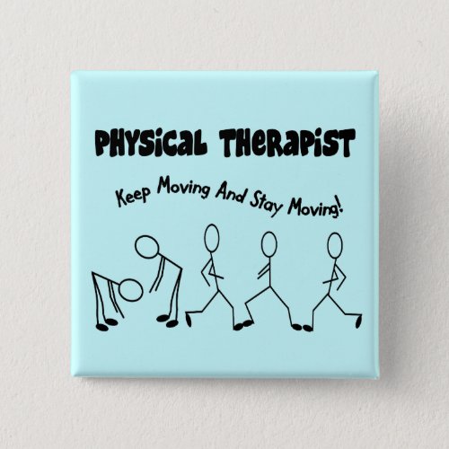 Physical Therapist T_Shirts and Gifts Pinback Button