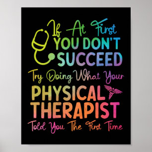Physical Therapist Therapy Assistant If At First Poster