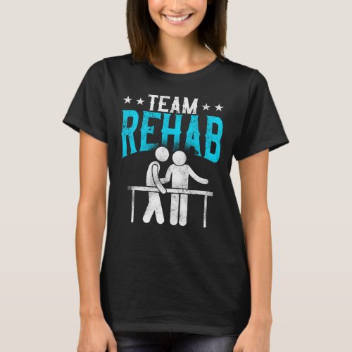 Physical Therapist Therapy Assistant Team Rehab T_Shirt
