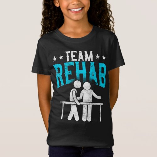 Physical Therapist Therapy Assistant Team Rehab T_Shirt