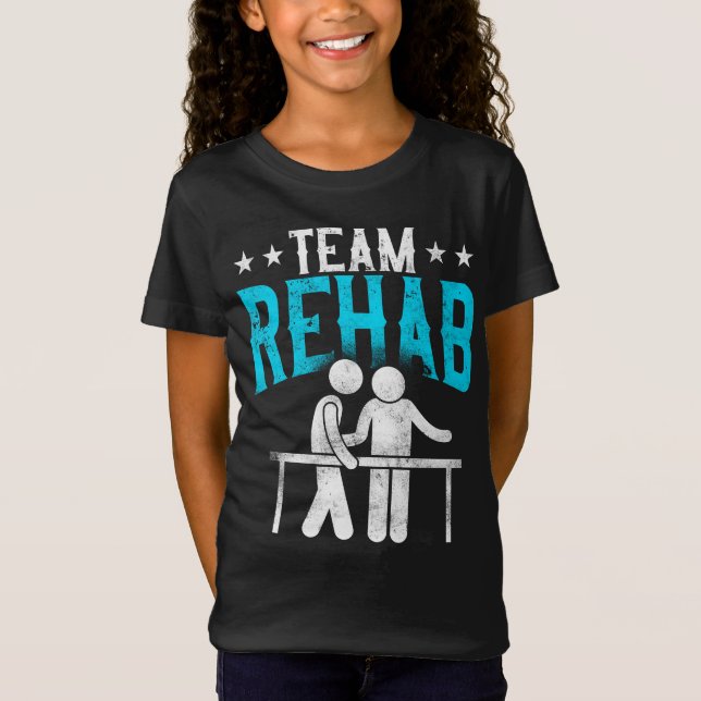 Physical Therapist Therapy Assistant Team Rehab T-Shirt (Front)