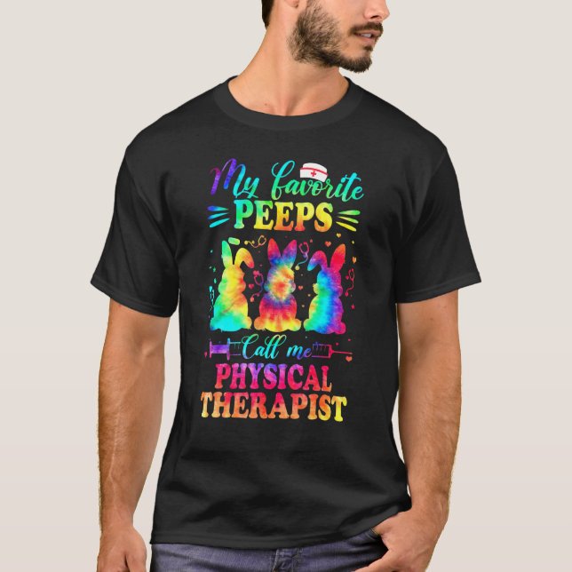 Physical Therapist Tie Dye Favorite Nurse Easter T-Shirt (Front)