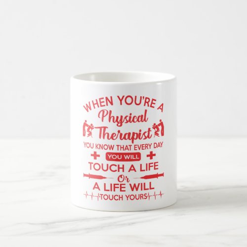 Physical Therapist Touch Life Gift Coffee Mug