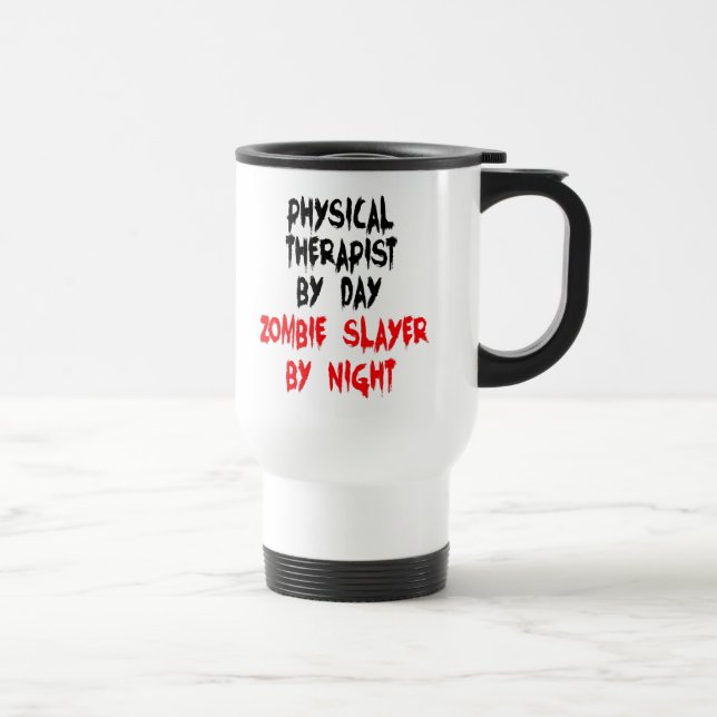 Physical Therapist Zombie Joke Travel Mug (Right)
