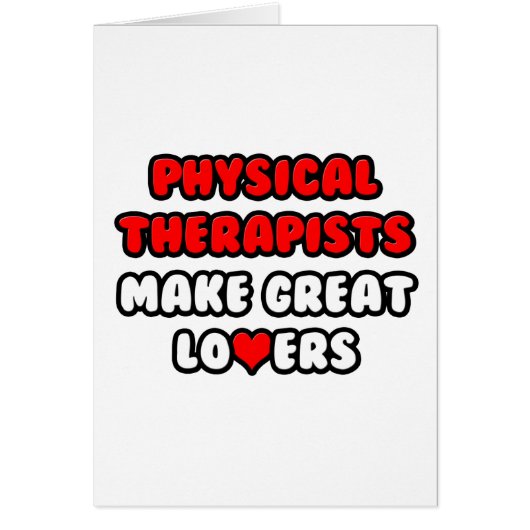 Physical Therapists Make Great Lovers (Front)