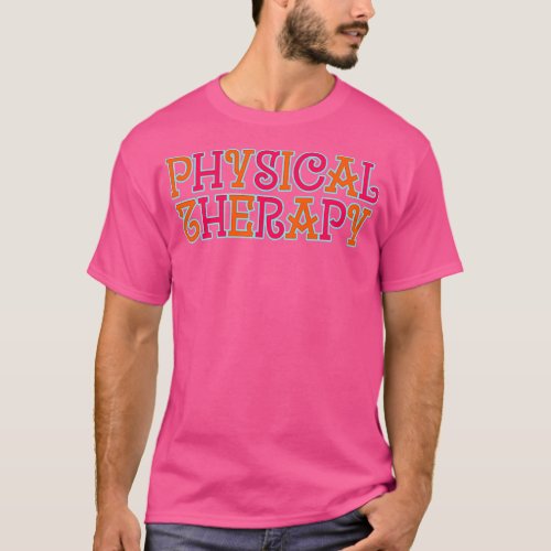 Physical Therapy 3 T_Shirt