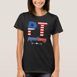 Physical Therapy 4th Of July Design Cool Physical T-Shirt