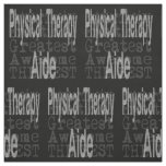 Physical Therapy Aide Extraordinaire Fabric