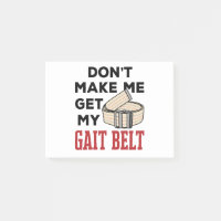 Physical Therapy Don't Make Me Get My Gait Belt