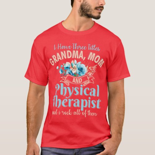 Physical Therapy  Grandma Physio Physical Therapis T_Shirt