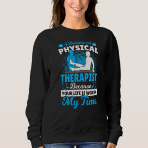 Physical Therapy I Became A Physical Therapist Bec Sweatshirt