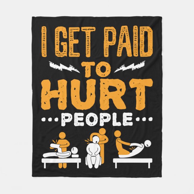 Physical Therapy I Get Paid to Hurt People Fleece Blanket (Front)