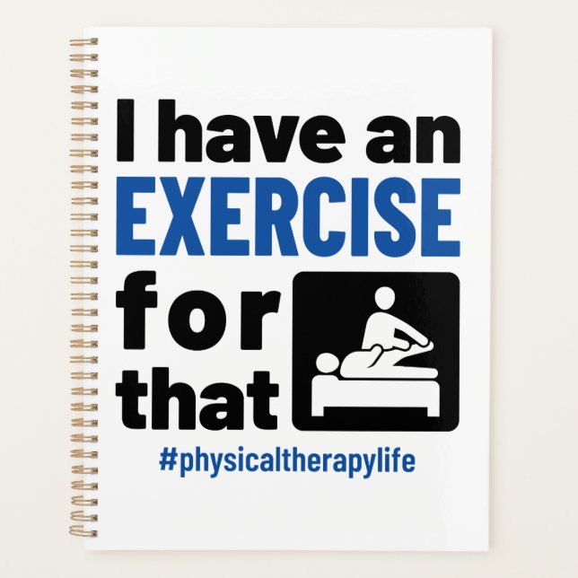 Physical Therapy I Have an Exercise For That Planner (Front)