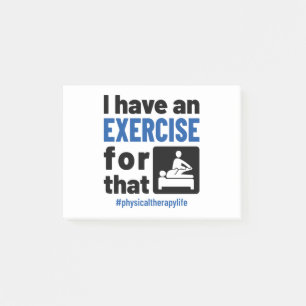 Physical Therapy I Have an Exercise For That Post-it Notes