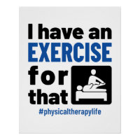 Physical Therapy I Have an Exercise For That