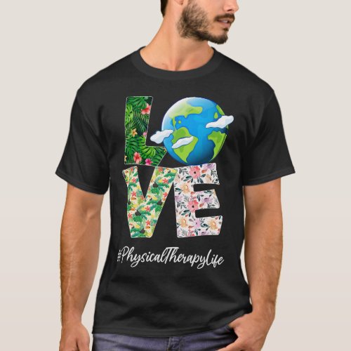 Physical Therapy Love World Earth Day Anniversary T_Shirt