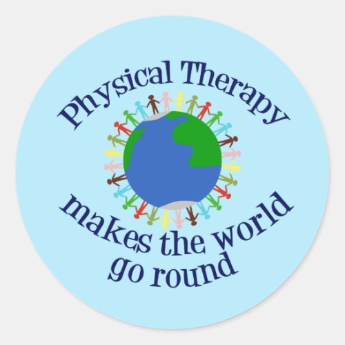 Physical Therapy Makes the World Go Round Classic Round Sticker