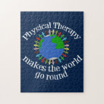 Physical Therapy Makes the World Go Round Jigsaw Puzzle<br><div class="desc">Physical Therapy Makes the World Go Round puzzle. A cute physical therapist gift with an inspirational quote for a PT.</div>