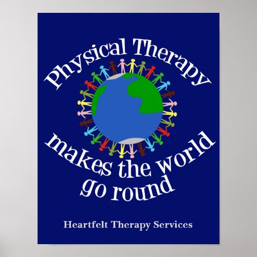 Physical Therapy Makes the World Go Round Poster