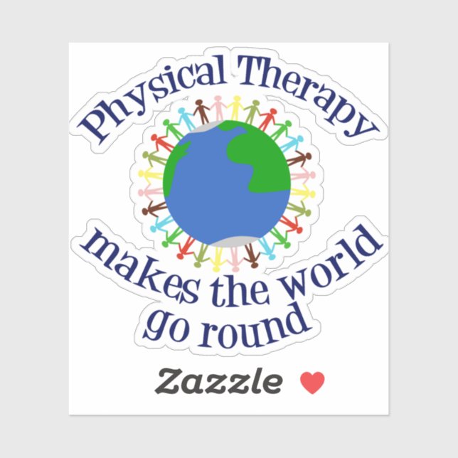 Physical Therapy Makes the World Go Round Sticker (Sheet)
