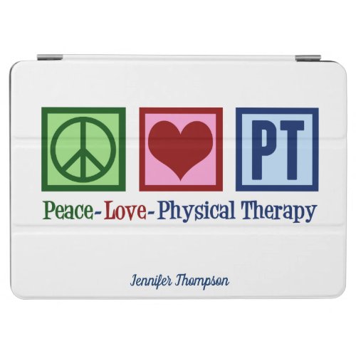 Physical Therapy Peace Love PT Custom iPad Air Cover