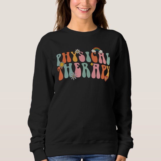 Physical Therapy Physical Therapist pt month Groov Sweatshirt (Front)