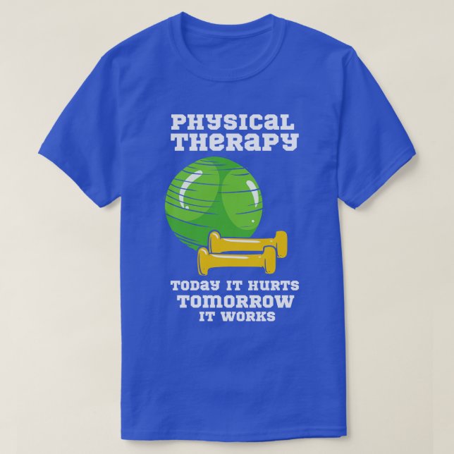 Physical Therapy Physical Therapist T-Shirt (Design Front)