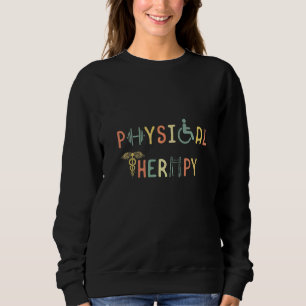 Physical Therapy Physiotherapy Healthcare Therapis Sweatshirt
