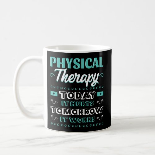 Physical Therapy Physiotherapy Pt Rehab Therapist Coffee Mug