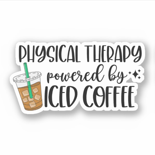 Physical Therapy Powered by Iced Coffee Sticker (Front)