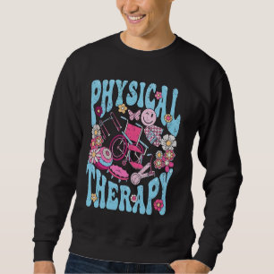 Physical Therapy PT Exercise Colorful Floral Thera Sweatshirt