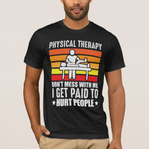 Cute and funny gift idea Physical Therapist gifts t-shirt unisex tee Physical Therapist t shirt