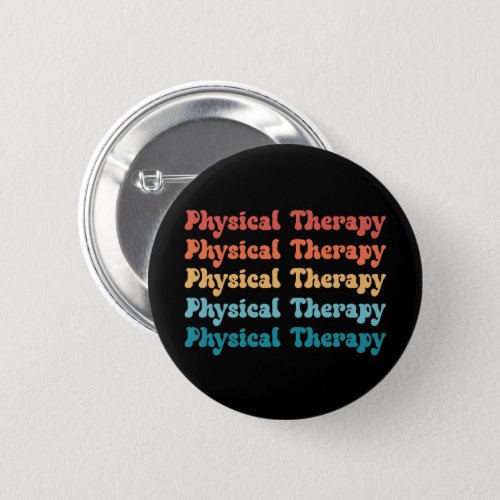 Physical Therapy PT Retro PT Grad Gifts Button