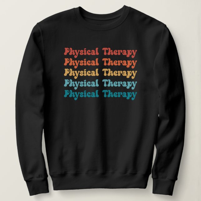 Physical Therapy PT Retro PT Grad Gifts Sweatshirt (Design Front)