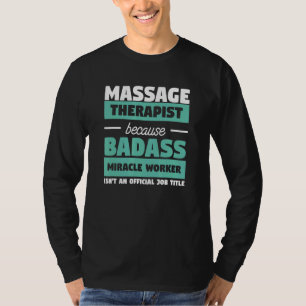 Physical Therapy Quote For A Massage Therapist T-Shirt