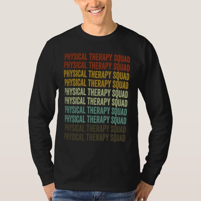 Physical Therapy Squad Physical Therapist Physical T-Shirt (Front)