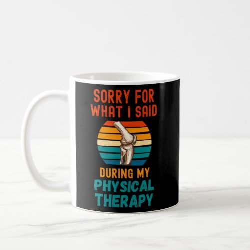 Physical Therapy Surgery Recovery Knee Replacement Coffee Mug