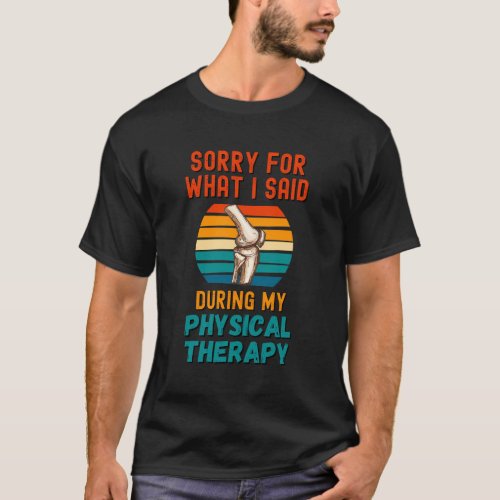 Physical Therapy Surgery Recovery Knee Replacement T_Shirt