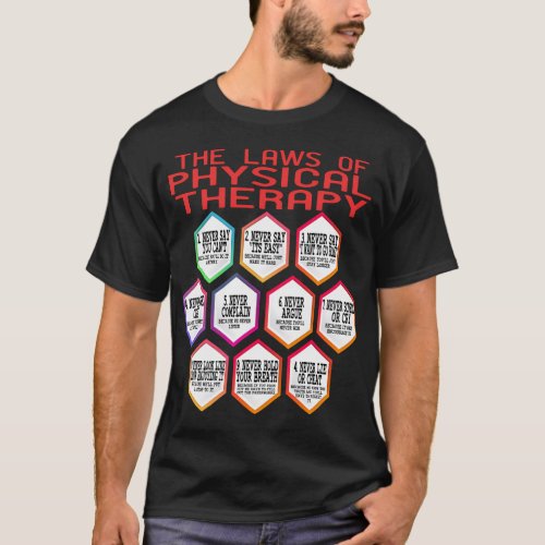 Physical Therapy The Laws Of Physic And Psychology T_Shirt