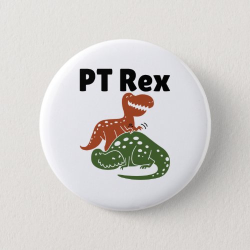 Physical Therapy Therapist Assistant PT Rex Button