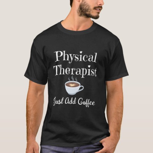 Physical Therapy Therapist Coffee He T_Shirt